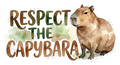 Respect the Capybara Watercolor Animal Art