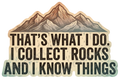 That's What I Do - I Collect Rocks Nature Humor