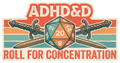 ADHD Roll for Concentration D20 Gaming Design