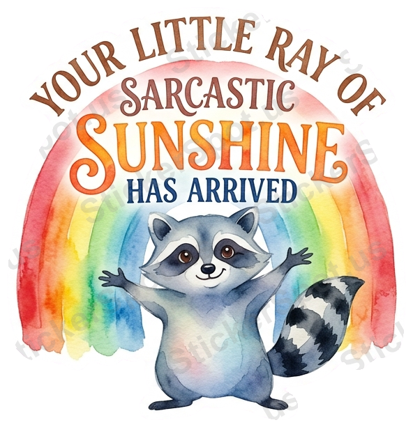 Your Little Ray of Sarcastic Sunshine Raccoon