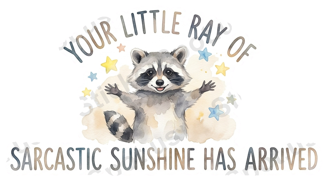 Sarcastic Sunshine Raccoon Ray of Sunshine