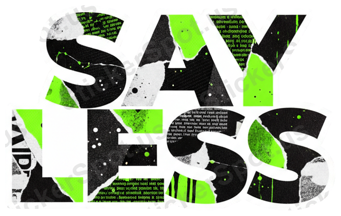 Say Less Neon Edgy Typography Collage