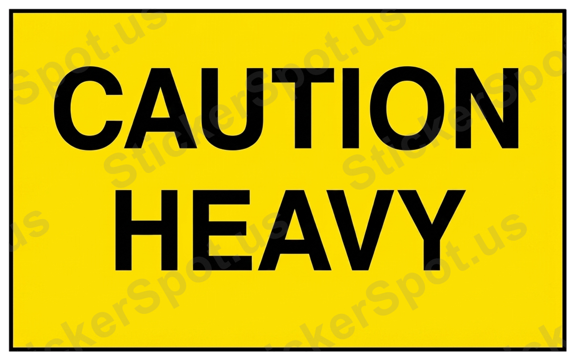Caution Heavy Yellow Warning Sign Decal