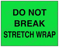 Do Not Break Stretch Wrap Safety Sign