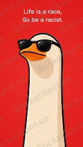 Life Is a Race Be a Racist Duck Meme Design