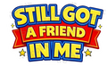 Still Got a Friend in Me Retro Friendship Quote