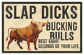 Slap Dicks Bucking Bulls Retro Rodeo Quote