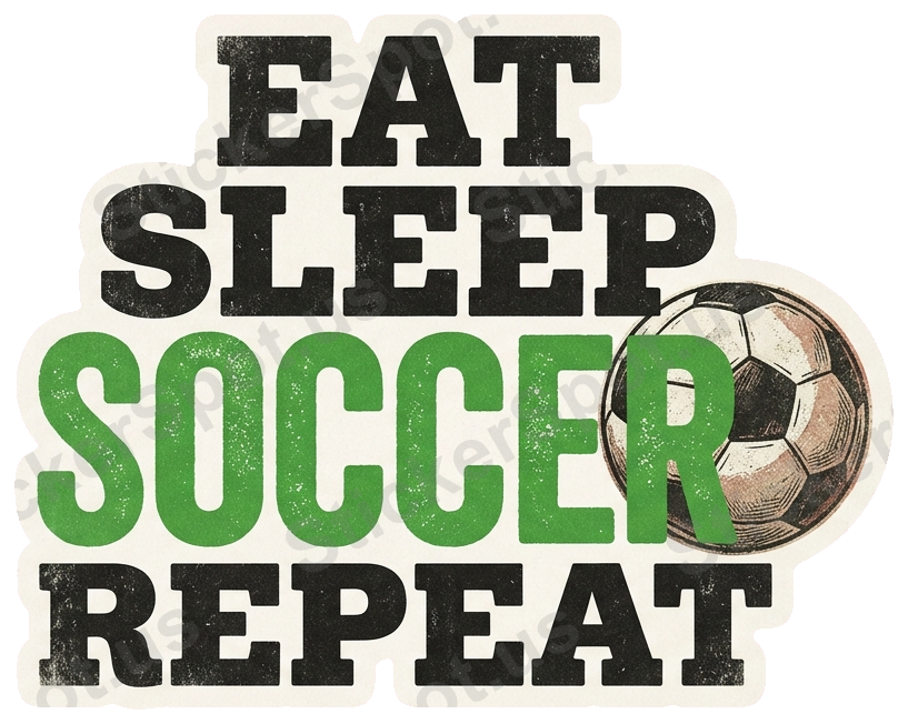 EAT SLEEP SOCCER REPEAT Sticker