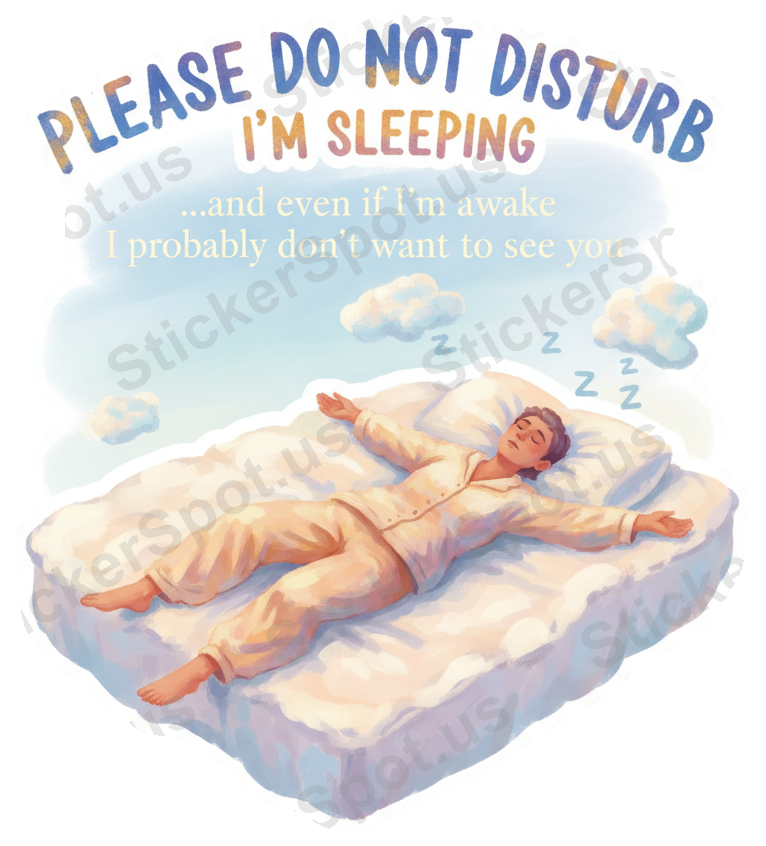 Please Do Not Disturb I'm Sleeping Humorous Design