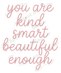 you are kind smart beautiful enough Sticker