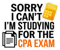 Sorry I Can't Study CPA Exam Motivation