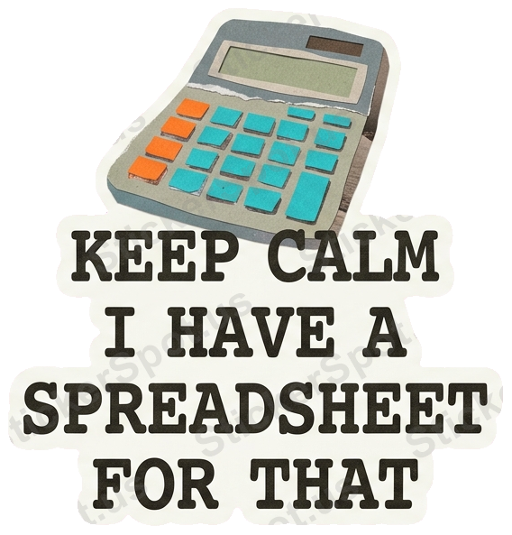 Keep Calm I Have a Spreadsheet Office Humor