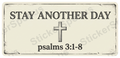 Stay Another Day Psalms 3:1-8 Christian Quote