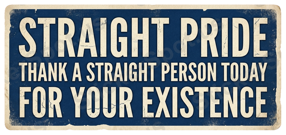 Straight Pride Thank a Straight Person Today