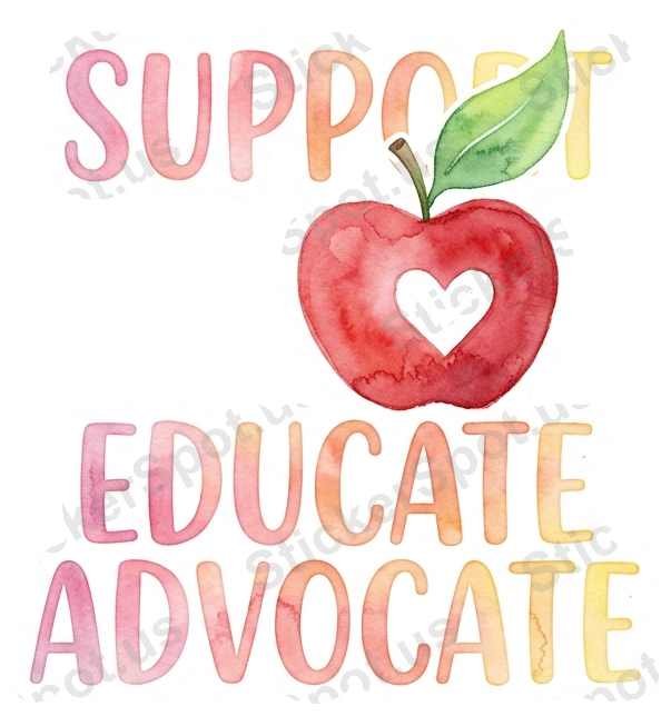 SUPPORT EDUCATE ADVOCATE Sticker