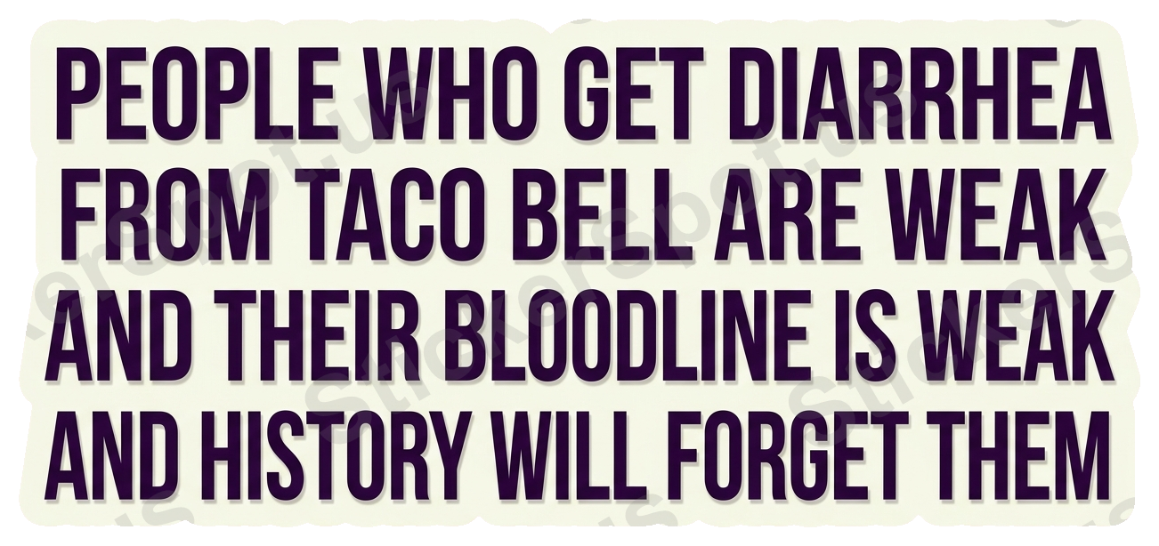 Taco Bell Weak Bloodline Funny Quote