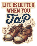 Life Is Better When You Tap Vintage Shoes