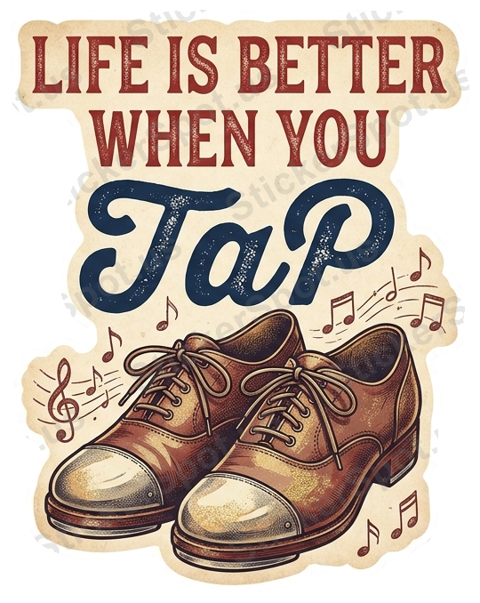 Life Is Better When You Tap Vintage Shoes