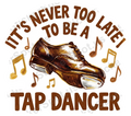 Never Too Late Tap Dancer Motivational Music