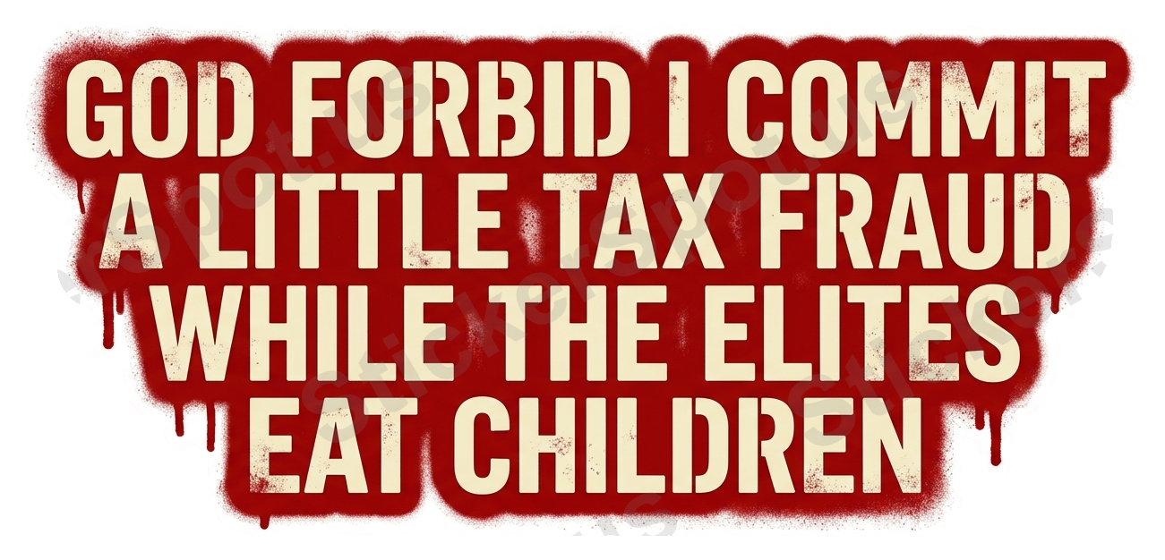 Edgy Tax Fraud Political Commentary Vinyl Decal