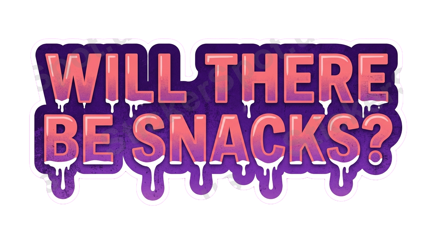 WILL THERE BE SNACKS? Sticker