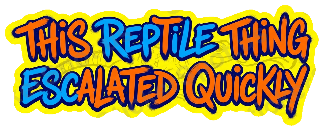 THIS REPTILE THING ESCALATED QUICKLY Sticker