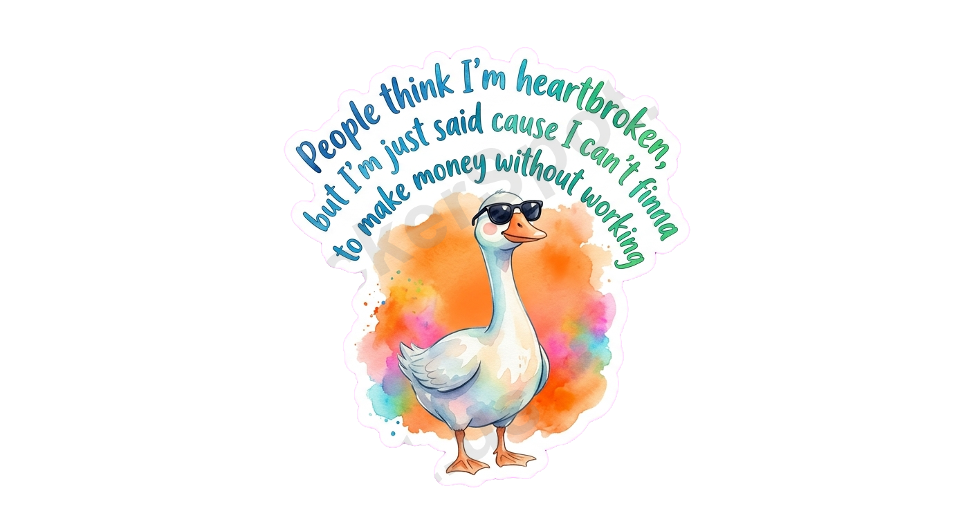 Heartbroken Goose Funny Watercolor Quote Sticker