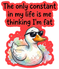Funny Duck Quote About Thinking I'm Fat