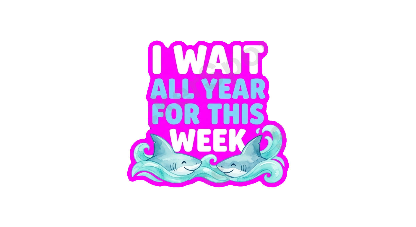 I WAIT ALL YEAR FOR THIS WEEK Sticker