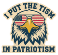 I Put the Tism in Patriotism Eagle Design