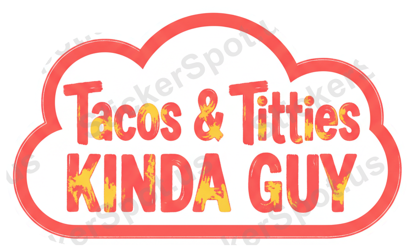 Tacos & Titties Kinda Guy Bold Funny Decal