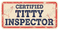 Certified Titty Inspector Vintage Humor Design