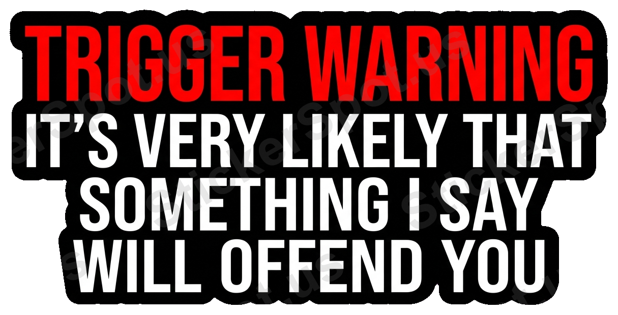 Trigger Warning Bold Edgy Statement Quote