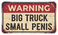 Big Truck Small Penis Warning Vintage Sign