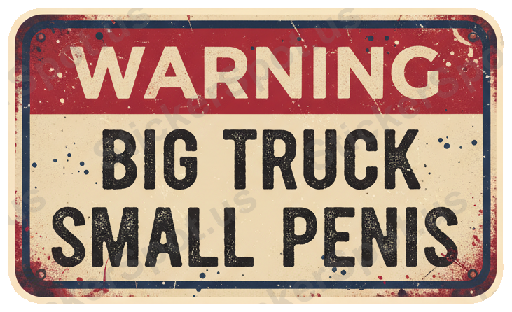 Big Truck Small Penis Warning Vintage Sign