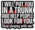 I Will Put You in a Trunk Funny Quote