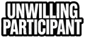 Unwilling Participant Sarcastic Humor Decal