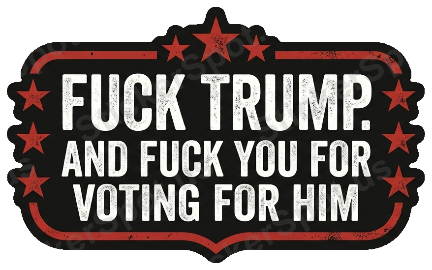 Anti Trump Political Expression Die-Cut Design