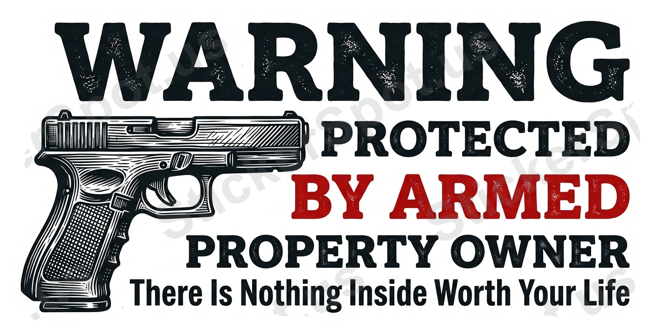 Warning Protected by Armed Property Owner Decal