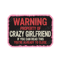 Warning Crazy Girlfriend Funny Relationship Quote