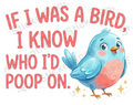If I Was a Bird Funny Quote Die-Cut Sticker