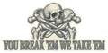 YOU BREAK 'EM WE TAKE Sticker Skull
