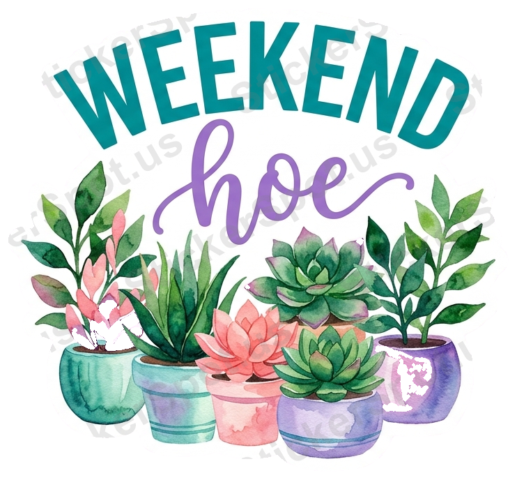 Weekend Hoe Watercolor Garden Lover Die-Cut Design