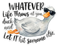 Whatever Life Throws Duck Humorous Motivational Design