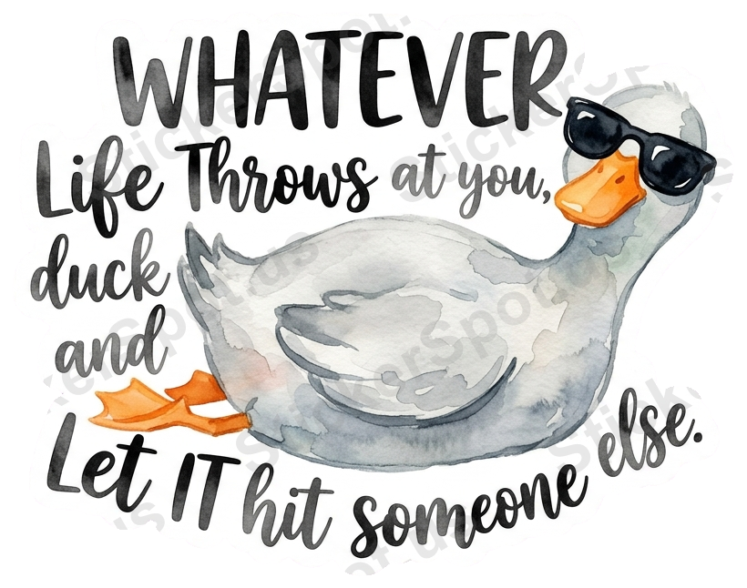 Whatever Life Throws Duck Humorous Motivational Design