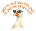 Smart But Stupid Goose Humor Quote Design