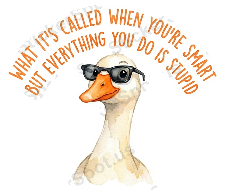 Smart But Stupid Goose Humor Quote Design
