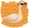 Cool Goose Funny Life Quote Die-Cut Design