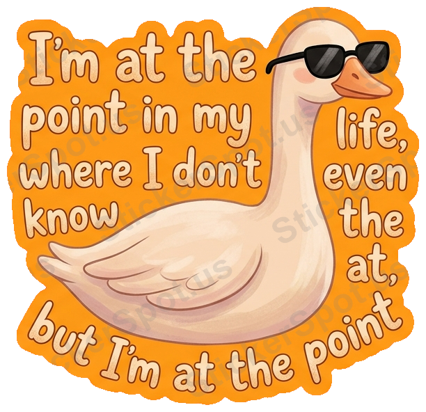 Cool Goose Funny Life Quote Die-Cut Design