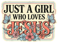 Just a Girl Who Loves Jesus Floral Design